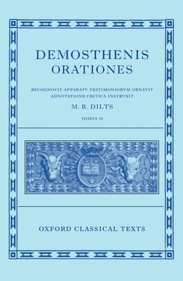 Demosthenis Orationes: Tomvs II - Dilts, M. R. (Editor)