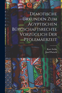 Demotische Urkunden Zum ?gyptischen B?rgschaftsrechte Vorz?glich Der Ptolem?erzeit