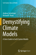 Demystifying Climate Models: A Users Guide to Earth System Models
