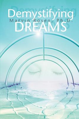 Demystifying Dreams - Rosenberg, Marvin