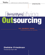 Demystifying Outsourcing: The Trainer's Guide to Working with Vendors and Consultants [With CDROM]