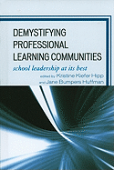Demystifying Professional Learning Communities: School Leadership at Its Best