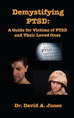 Demystifying PTSD - Jones, David A