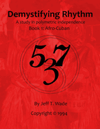 Demystifying Rhythm Book 1: Cuban: A Study in Polymetric Independence