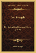 Den Blaogda: Ur Hilda Wijks Litterara Minnen (1908)