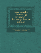 Den Danske Bonde Og Friheden - Steenstrup, Johannes Christoffer Hageman