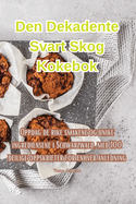 Den Dekadente Svart Skog Kokebok