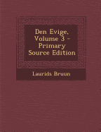 Den Evige, Volume 3 - Primary Source Edition