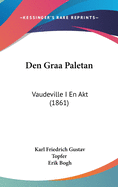 Den Graa Paletan: Vaudeville I En Akt (1861)