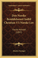 Den Norske Besiddelsesret Indtil Christian V's Norske Lov: Forste Halvdel (1897)