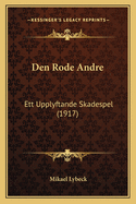 Den Rode Andre: Ett Upplyftande Skadespel (1917)