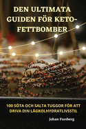 Den Ultimata Guiden Fr Keto-Fettbomber