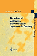 Dendrimers II: Architecture, Nanostructure and Supramolecular Chemistry