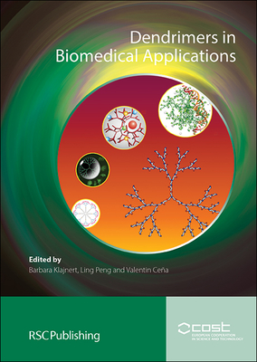 Dendrimers in Biomedical Applications - Klajnert, Barbara (Editor), and Peng, Ling (Editor), and Cena, Valentin (Editor)