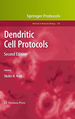 Dendritic Cell Protocols - Naik, Shalin H (Editor)