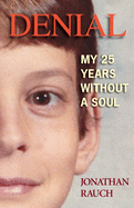 Denial: My 25 Years Without a Soul