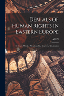 Denials of Human Rights in Eastern Europe: 15 Years After the Adoption of the Universal Declaration