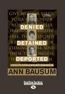 Denied, Detained, Deported: Stories from the Dark Side of American Immigration