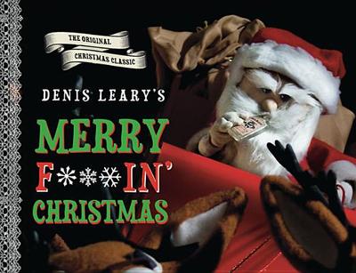 Denis Leary's Merry F#%$in' Christmas - Leary, Denis, Dr.