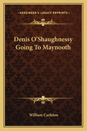 Denis O'Shaughnessy Going To Maynooth