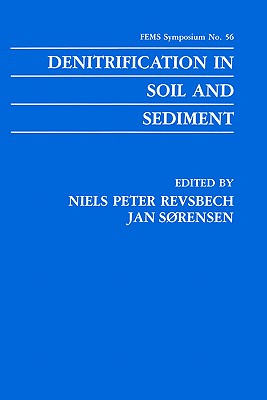 Denitrification in Soil and Sediment - Revsbech, Niels Peter (Editor), and Sorensen, Jan (Editor)