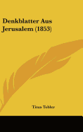 Denkblatter Aus Jerusalem (1853)