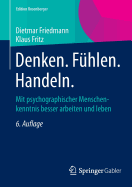 Denken. Fuhlen. Handeln.: Mit Psychographischer Menschenkenntnis Besser Arbeiten Und Leben