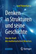 Denken in Strukturen Und Seine Geschichte: Von Der Kraft Des Mathematischen Beweises