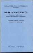 Denken Unterwegs: Philosophie Im Kr?ftefeld Sozialen Und Politischen Engagements. Festschrift F?r Heinz Kimmerle Zu Seinem 60. Geburtstag