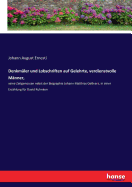 Denkm?ler und Lobschriften auf Gelehrte, verdienstvolle M?nner,: seine Zeitgenossen nebst der Biographie Johann Matthias Ge?ners, in einer Erz?hlung f?r David Ruhnken