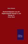 Denkwrdigkeiten aus der Regierungszeit Georgs II. und Georgs III.
