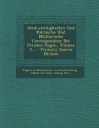 Denkwurdigkeiten Und Politische Und Militarische Correspondenz Des Prinzen Eugen, Volume 2... - Primary Source Edition