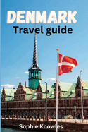 Denmark travel guide: A Personal Guide to Exploring the Hidden Gems of Denmark.