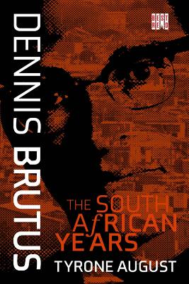 Dennis Brutus: The South African Years - August, Tyrone