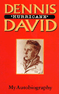 Dennis Hurricane David: My Autobiography