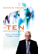 Dennis Prager's the Ten Commandments on DVD: Still the Best Moral Code