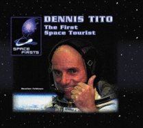 Dennis Tito: The First Space Tourist