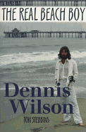 Dennis Wilson: The Real Beach Boy