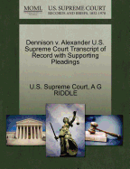 Dennison V. Alexander U.S. Supreme Court Transcript of Record with Supporting Pleadings