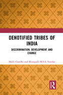 Denotified Tribes of India: Discrimination, Development and Change