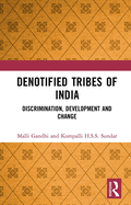 Denotified Tribes of India: Discrimination, Development and Change