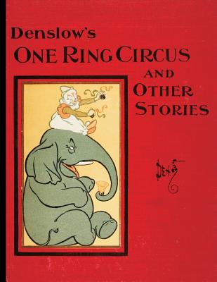 Denslow's One Ring Circus - Denslow, W W