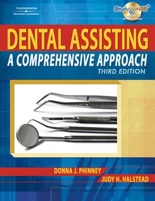 Dental Assisting: A Comprehensive Approach - Phinney, Donna