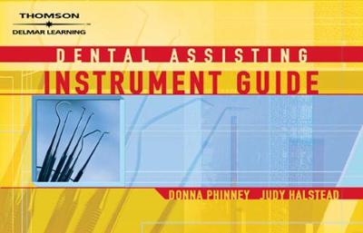 Dental Assisting Instrument Guide - Phinney, Donna J, and Halstead, Judy H