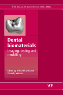 Dental Biomaterials: Imaging, Testing and Modelling