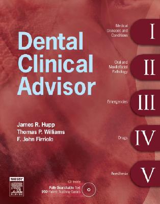 Dental Clinical Advisor - Hupp, James R, MD, DMD, Jd, MBA, and Williams, Thomas P, Dds, and Firriolo, F John, Dds, PhD