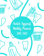 Dental Hygienist Monthly Planner 2019-2020: 12 Months Calendar Organizer August 2019/July 2020 - Daily Weekly Monthly Appointment Scheduler