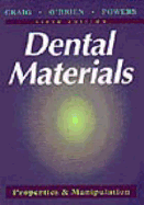 Dental Materials: Properties and Manipulation - Craig, Robert G, and O'Brien, William J, and C'Brien, William J