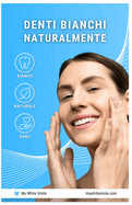Denti Bianchi Naturalmente: diversi metodi con ingredienti naturali