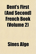 Dent's First [And Second] French Book... Volume 2
